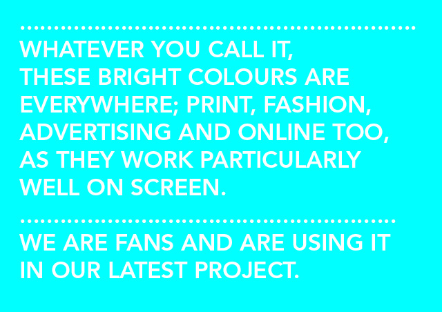 Fluoro, neon, design, trend, graphic